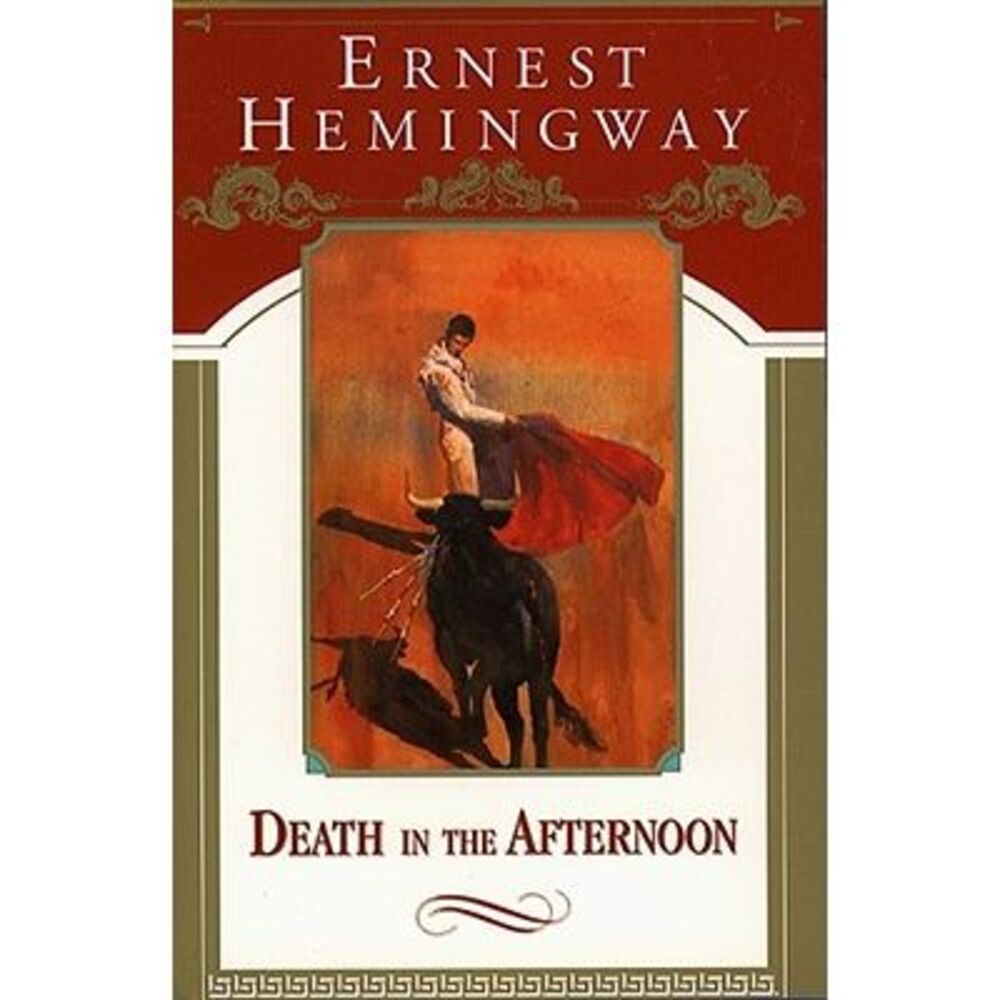 Death in the Afternoon -- Ernest Hemingway